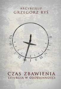 Czas zbawienia - Liturgia w codzienności 
