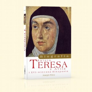 Święta Teresa z Avila. Biografia