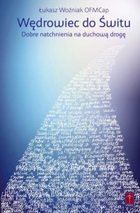 Wędrowiec do świtu. Dobre natchnienia na duchową drogę