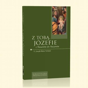 Z Tobą, Józefie.  Z Nazaretu do Nazaretu