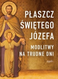 Płaszcz świętego Józefa. Modlitwy na trudne dni