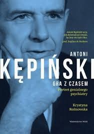 Kępiński Antoni, gra z czasem