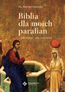 Biblia dla moich parafian. Jak czytać, aby rozumieć TOM II