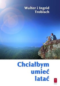 Chciałbym umieć latać