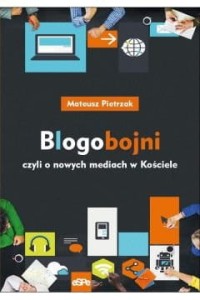 Blogobojni czyli o nowych mediach w Kościele