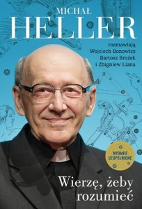 Michał Heller. Wierzę, żeby rozumieć