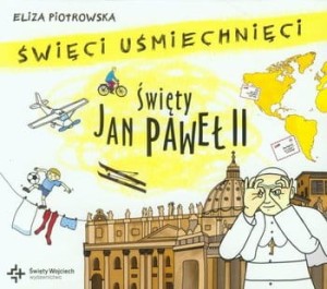 Święci uśmiechnięci - święty Jan Paweł II