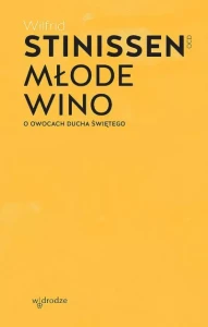 Młode wino. O owocach Ducha Świętego.