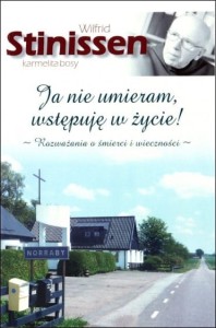 Ja nie umieram, wstępuję w życie! Rozważania o śmierci i wieczności