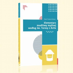 Elementarz modlitwy myślnej według św. Teresy z Avilla