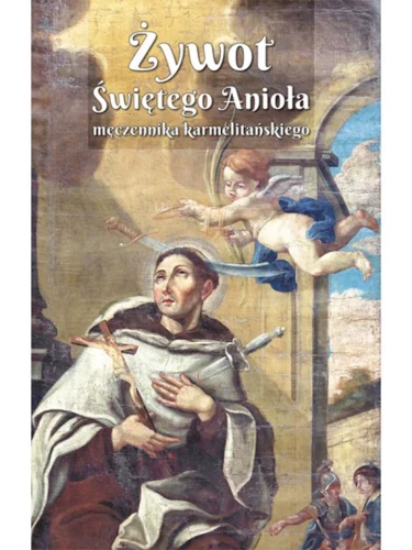 zywot-swietego-aniola-meczennika-karmelitanskiego.jpg.webp