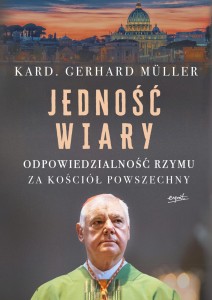 Jedność  Wiary. Odpowiedzialność Rzymu za Kościół Powszechny