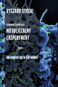 Nieobliczalny eksperyment. Jak mądrze żyć w XXI wieku?