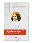 "Kocham Go..." duchowość św. Teresy z Lisieux