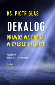 Dekalog - prawdziwa droga w czasach zamętu