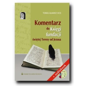 Komentarz do "Księgi Fundacji" św. Teresy od Jezusa (CD gratis)