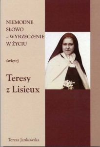 Niemodne słowo - wyrzeczenie w życiu świętej Teresy z Lisieux