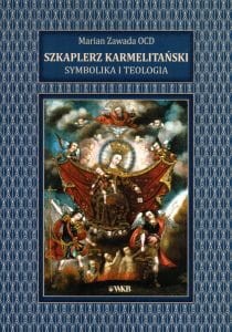 Szkaplerz Karmelitański. Symbolika i teologia