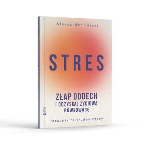 STRES Złap oddech i odzyskaj życiową równowagę