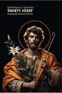 Święty Józef. Niedopowiedziana historia