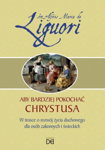 Aby bardziej pokochać Chrystusa. W trosce o rozwój życia duchowego dla osób zakonnych i świeckich
