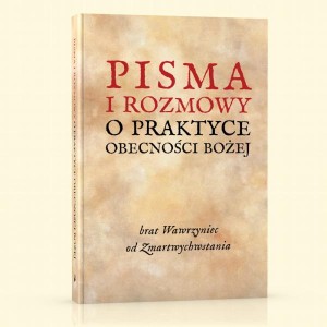 Pisma i rozmowy o praktyce obecności Bożej