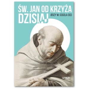 Św. Jan od Krzyża dzisiaj