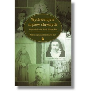 WYCHWALAJCIE MĘŻÓW SŁAWNYCH. Wspomnienia o świętym Rafale Kalinowskim
