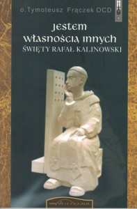 Jestem własnością innych. Św. Rafał Kalinowski