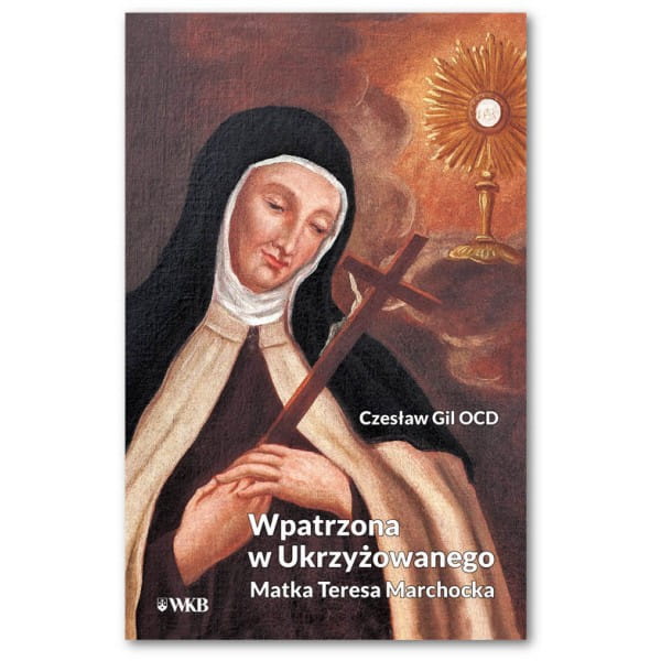 wpatrzona-w-ukrzyzowanego-matka-teresa-marchocka.jpg