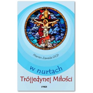 W nurtach Trójjedynej Miłości
