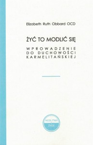 Żyć to modlić się. 