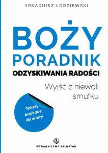 Boży Poradnik odzyskania radości. Wyjście z niewoli smutku