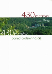 430 metrów bliżej Boga. 430 metrów ponad codziennością.
