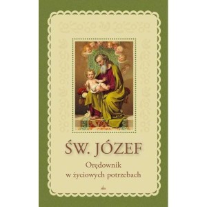 Św. Józef. Orędownik w życiowych potrzebach