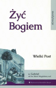 Żyć Bogiem. Wielki Post.