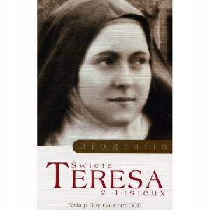 Św. Teresa z Lisieux. Biografia