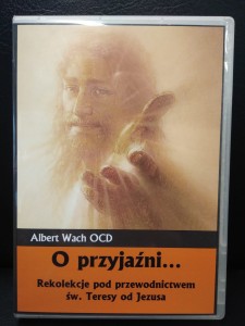 O przyjaźni... Rekolekcje pod przewodnictwem św. Teresy od Jezusa