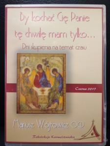 By kochać Cię Panie, tę chwilę mam tylko...