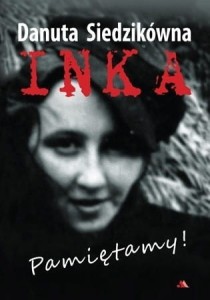 Danuta Siedzikówna "INKA"