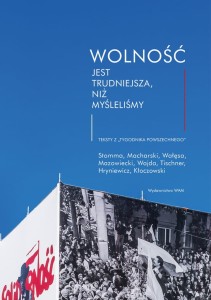 Wolność jest trudniejsza, niż myśleliśmy
