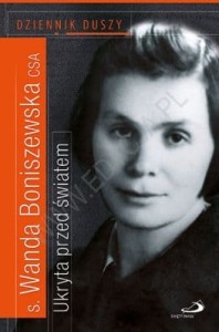 Siostra Wanda Boniszewska. Dziennik Duszy. Ukryta przed światem