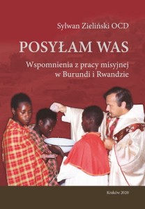 Posyłam was. Wspomnienia z pracy misyjnej  w Burundi i Rwandzie
